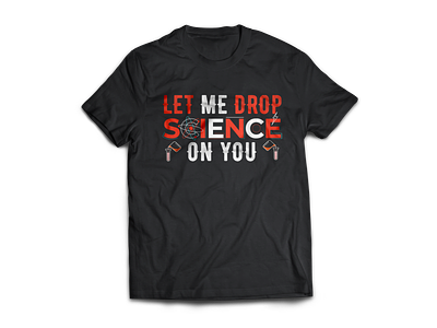 Let Me Drop Science On You Typography T Shirt Design by Zidannkh 2020 design illustration illustrator modern school sci sci fi science t shirt tshirt typography unique