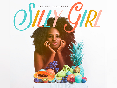 'Silly Girl' Album Cover album cover art direction band big takeover cd colorful fruit pineapple pop reggae silly girl surreal