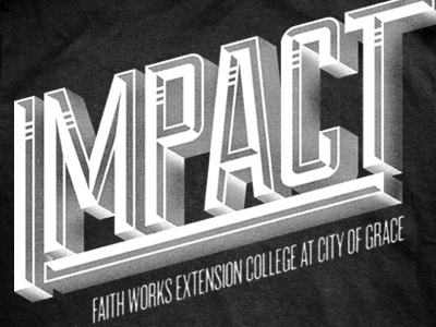 Impact T-Shirt Final bible college city of grace duke faith works hillsong impact lost type t shirt type