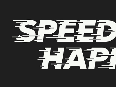 Speed Happens fast lines speed typography