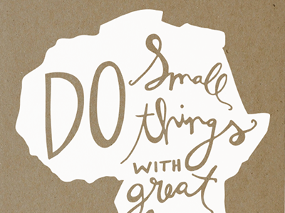 Small Things africa hand lettering mother quote teresa