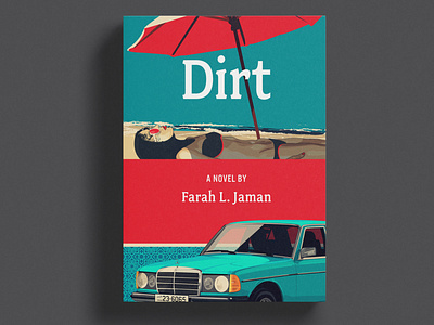 Dirt - Book cover design and illustration beach bikini car jd paulsen jordan jordanian reporter mercedes benz repression womens rights