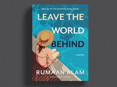 Leave the World Behind - Book cover design and illustration apocalypses bikini girl in pool jd paulsen leave the world behind novel pool rumaan alam water