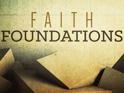 Faith Foundations Sermon graphic church faith foundation sermon