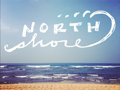 North Shore beach handmade type hawaii illustration north shore photography typography waves