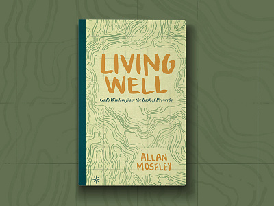 Living Well Book Cover book book cover brush compass cover hand drawn type map proverbs topographic map typography