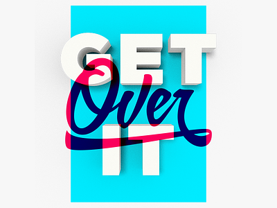 Get Over It 3d letter lettering photoshop script shadow type typeface typography