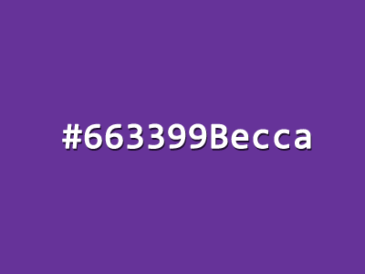 #663399Becca, or the color "purple" 663399becca