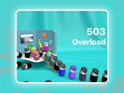 503 Overload - My Poor Server is Down 503 design down dribbble omg server