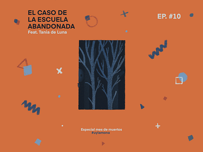 Ep 10 El caso de la escuela abandonada cover cover art cover design design fear ghost historia illustration miedo podcast podcast art podcasting procreate story