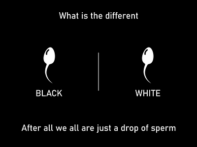 Sperm 4 anti racism black and white black lives matter black out tuesday blackandwhite blacklivesmatter enough is enough georgia floyd justiceforblack justiceforgeorgia minimalism no racism stop racism