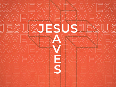 Jesus Saves church graphic cross design graphic design jesus jesus christ jesus saves typography