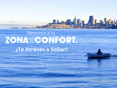 Give up your "Confort Zone" / Renuncia a tu "Zona de Confort" banner city design dream image letter peace photografy seal web