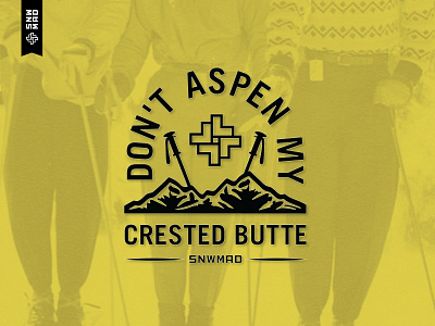 Don't Aspen My Crested Butte aspen badge lockup mountain ski snow snowboard
