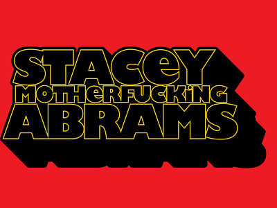 Stacey MF Abrams democracy democrat election georgia hugo stiglitz stacey abrams tarantino typography vote