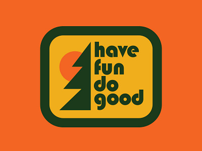 Have Fun Do Good apparel badge charity have fun do good nature outdoors patch retro sticker design stickers thick lines tree
