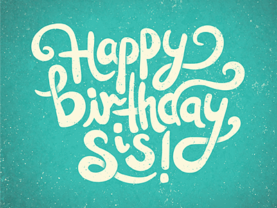 Happy Birthday Sis birthday card handwritten script type typography vintage