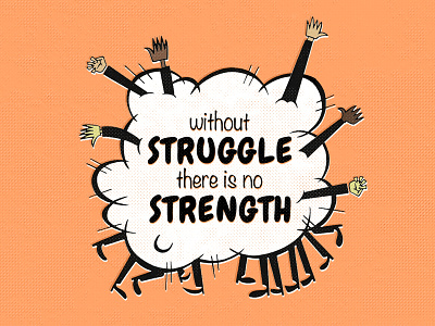 Without struggle, there is no strength illustration protest typography