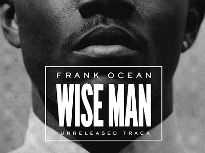 Frank Ocean - Wise Man album cover cover design frank ocean lockup music rnb type