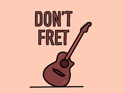 “Don’t Fret” Print idea illustration print procreate