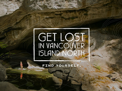 Vancouver Island North – "Get Lost" Campaign branding design graphic design typography ui ux