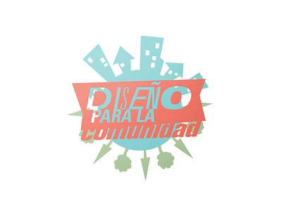 Diseño Para la Comunidad animation art branding community design idenity illustration logo social design typography vector workshop