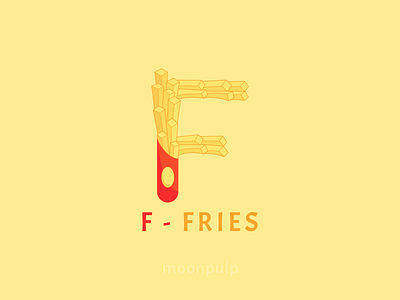 F - Fries