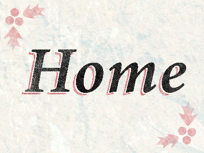 Home For The Holidays holiday holiday typography texture textured typography typography