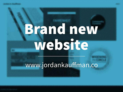 Brand New Portfolio Website jordan a. kauffman portfolio web design