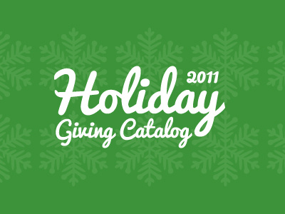 2011 Holiday Giving Catalog 2011 holiday giving catalog christmas color giving green holiday holiday script logo holiday typography jordan kauffman non profit not for profit pacifico snowflakes typography winter