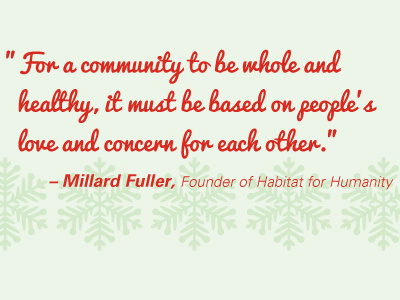 Millard Fuller Quote christmas founder graphic design green habitat for humanity holiday jordan a. kauffman millard fuller non profit not for profit pacifico red script snowflakes univers winter