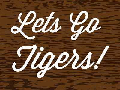 Lets Go Tigers 2 color detroit detroit tigers experiment jordan a. kauffman lets go tigers tigers wisdom script