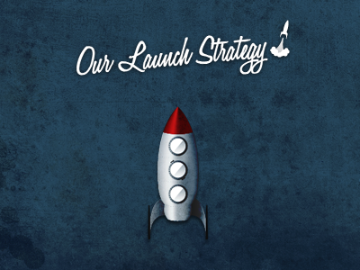 Launch Strategy