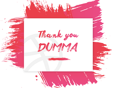 Thank you DUMMA | Hello Dribble hello dribbble paint paint stokes thank you