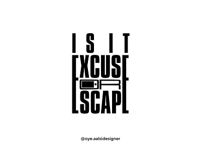 Excuse or Escape? design logo typography