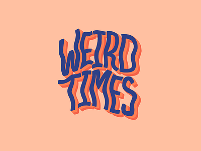 Weird Times