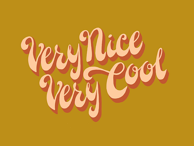 Very Nice, Very Cool Hand Lettering Illustration