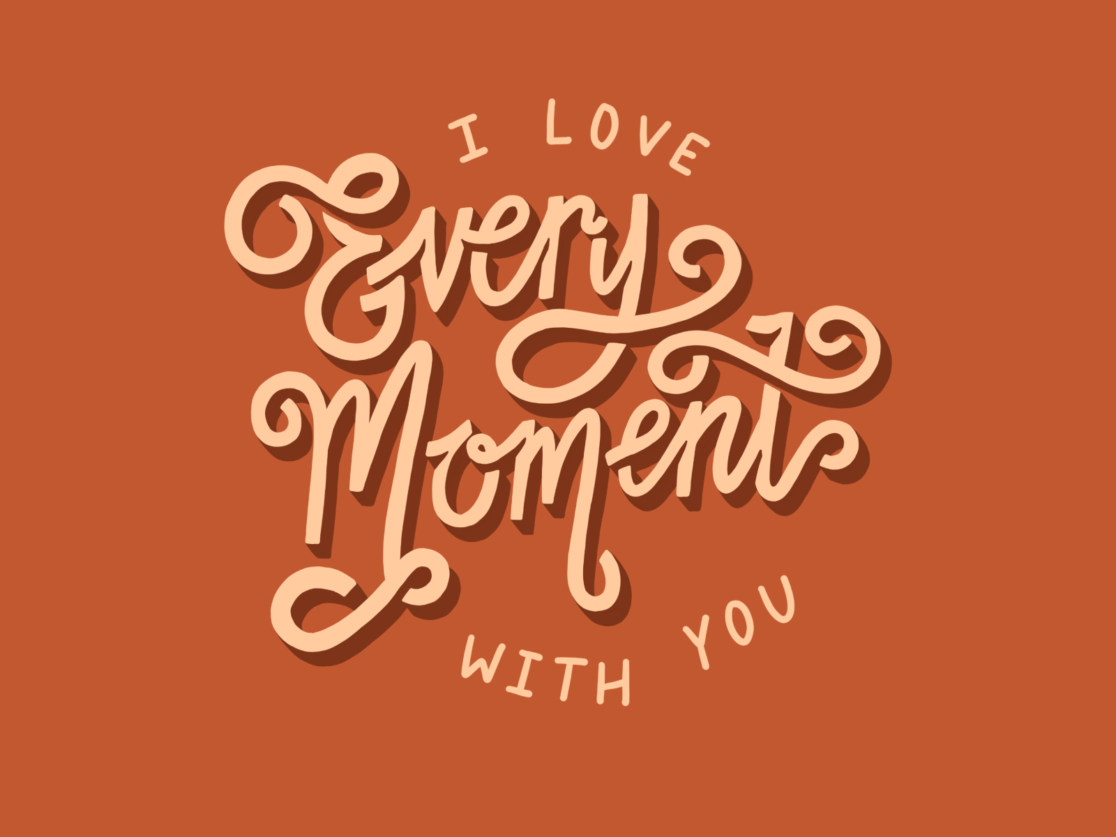 i-love-every-moment-with-you-by-lindsay-hill-on-dribbble