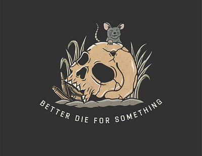 Better Die For Something apparel design clothing deign custom design design illustration retro design retro style tshirt design vintage design vintage logo