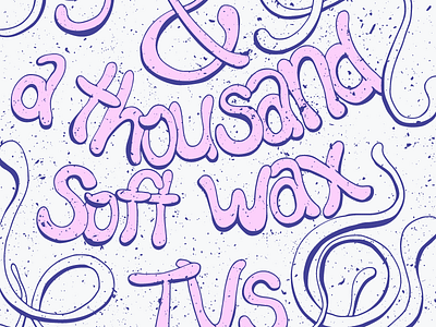 You, me, and a thousand soft wax TVs illustrator lettering