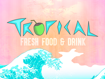 Visual identity - Tropical Fresh Food & Drink