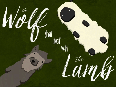 The Wolf shall dwell with the Lamb