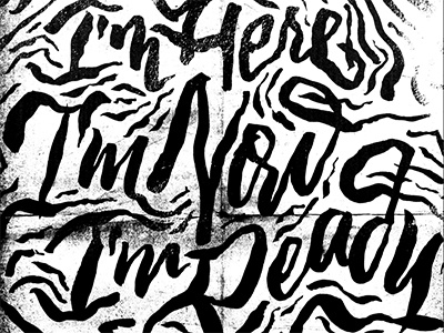 I'm Here I'm Now I'm Ready brush pen emo hand lettering hand type jimmy eat world lettering lyrics music typography