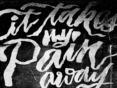 It Takes My Pain Away brush pen emo hand lettering hand type jimmy eat world lettering lyrics music typography