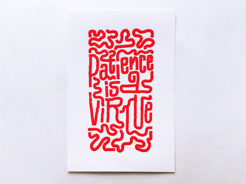 Patience Ain't My Virtue lettering letterpress print type typography