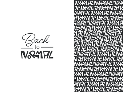 Back to Normal logotype back back to normal black branding custom design logo logodesign logodesigner logotype normal pattern type white