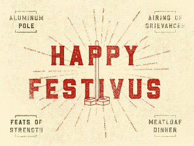 Happy Festivus/Christmas/Eve!