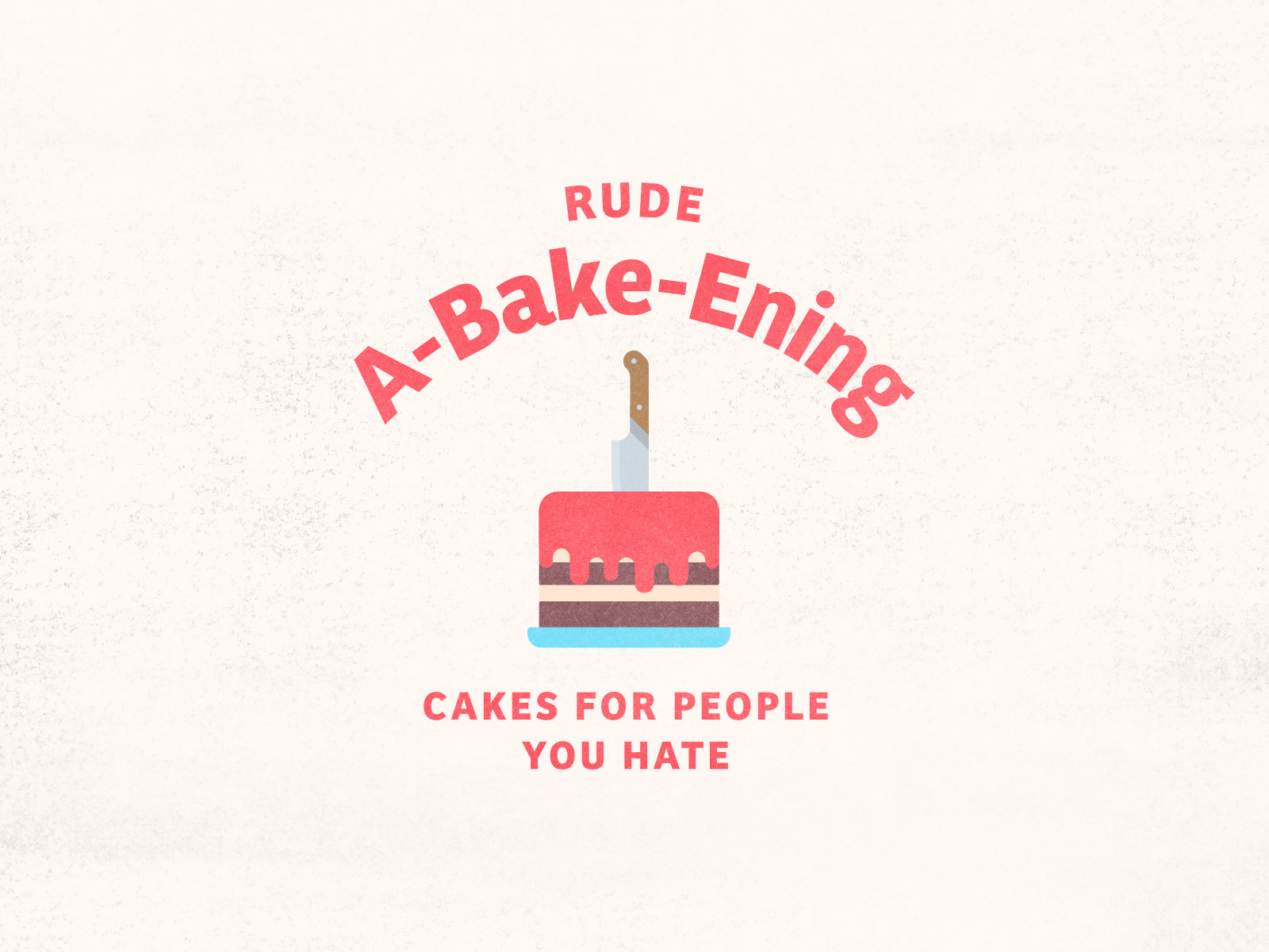 rude-a-bake-ening-cakes-for-people-you-hate-by-derek-mohr-on-dribbble