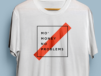 Mo' Money No Problems accounting business derek mohr funny grand rapids modern pun screenprint software t shirt t shirt design trendy
