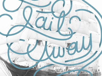 Let's Sail Away hand lettered handdrawn illustrator photoshop sail texture type vector